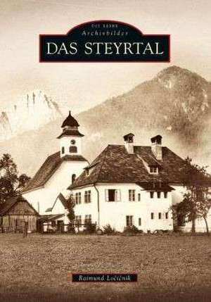 Das Steyrtal de Raimund Locicnik