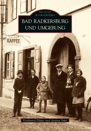 Bad Radkersburg und Umgebung de Ferdinand Filipic