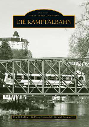 Die Kamptalbahn de Wolfgang Andraschek