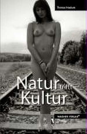 Natur trifft Kultur de Thomas Neukum