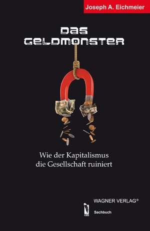 Das Geldmonster de Joseph A. Eichmeier