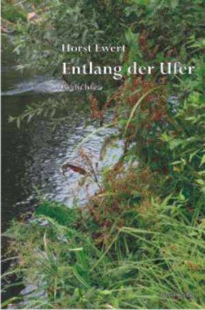 Entlang der Ufer de Horst Ewert