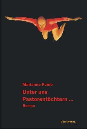 Unter uns Pastorentöchtern de Marianne Pumb