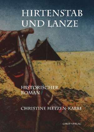 Hirtenstab und Lanze de Christine Metzen-Kabbe