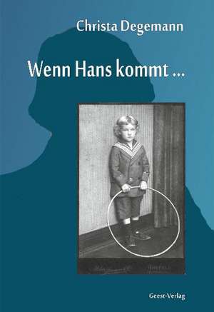 Wenn Hans kommt de Christa Degemann