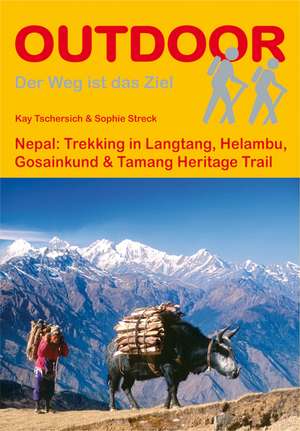 Nepal: Trekking in Langtang, Helambu, Gosainkund & Tamang Heritage Trail de Kay Tschersich