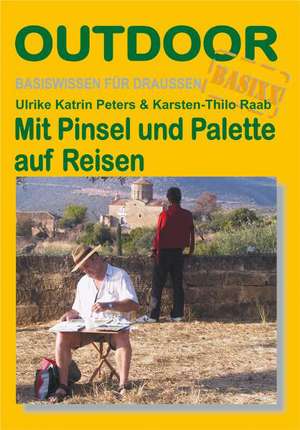 Mit Pinsel und Palette auf Reisen de Ulrike Katrin Peters