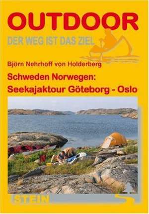 Schweden Norwegen: Seekajaktour Göteborg - Oslo de Björn Nehrhoff von Holderberg