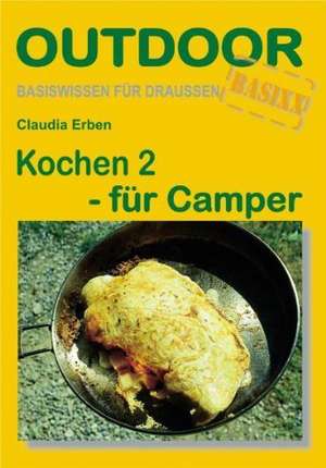 Kochen 2 für Camper. OutdoorHandbuch de Claudia Erben