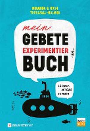 Mein Gebete-Experimentierbuch de Miranda Threlfall-Holmes