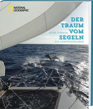 Der Traum vom Segeln de Heike Dorsch