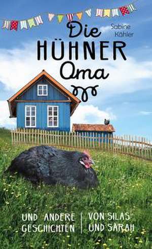 Die Hühneroma de Sabine Kähler