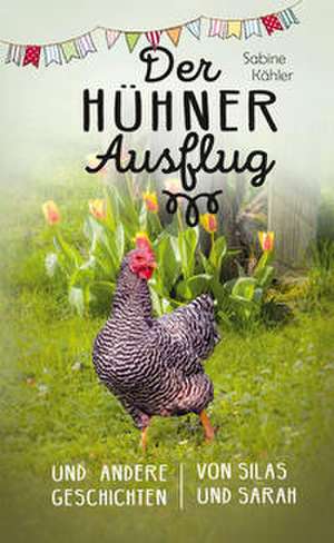 Der Hühnerausflug de Sabine Kähler
