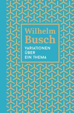 Variationen über ein Thema de Wilhelm Busch