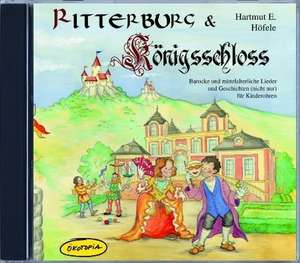 Ritterburg & Königsschloss - Audio CD de Hartmut E. Höfele