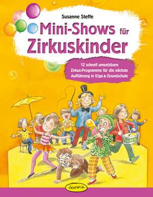 Mini-Shows für Zirkuskinder de Susanne Steffe