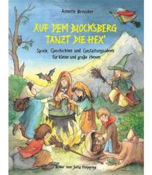 Auf dem Blocksberg tanzt die Hex` de Annette Breucker