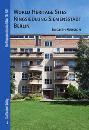 World Heritage Sites Ringsiedlung Siemensstadt Berlin: English Version de Thomas Michael Krüger