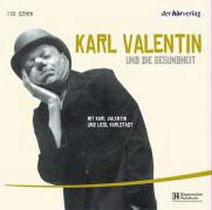 Edition 2. Karl Valentin und die Gesundheit de Karl Valentin