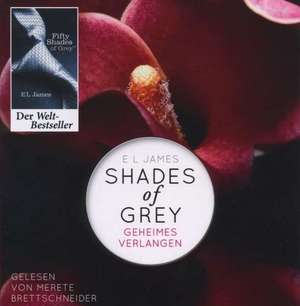 Shades of Grey 01. Geheimes Verlangen de E. L. James