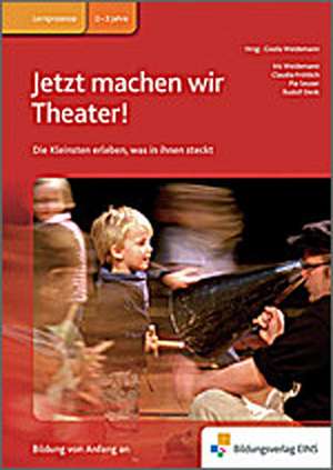 Jetzt machen wir Theater! de Gisela Weidemann