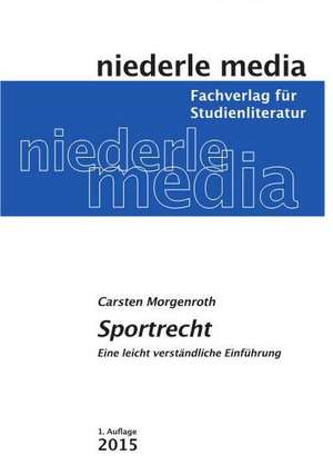 Sportrecht - Eine leicht verständliche Einführung de Carsten Morgenroth