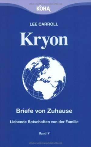 Kryon5. Briefe von Zuhause de Lee Carroll