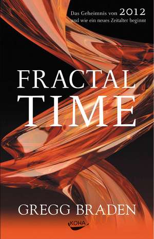 Fractal Time de Gregg Braden