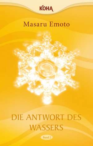 Die Antwort des Wassers, Band 2 de Masaru Emoto