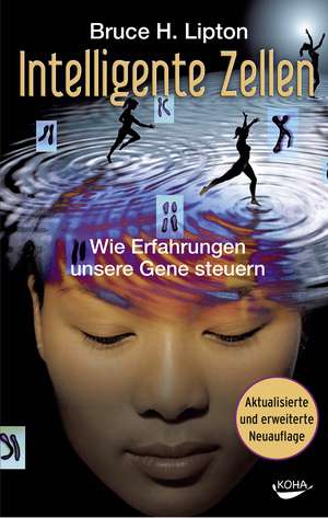 Intelligente Zellen de Bruce H. Lipton