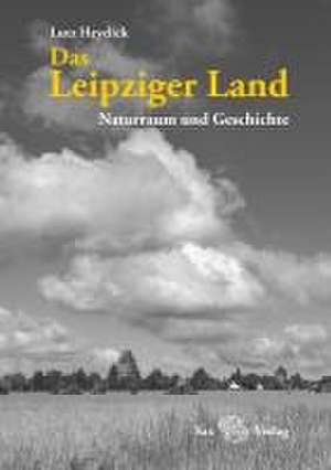 Das Leipziger Land de Lutz Heydick