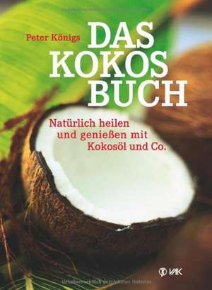 Das Kokos-Buch de Peter Königs