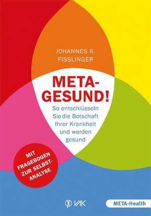 Meta-gesund! de Johannes R Fisslinger