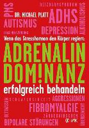 Adrenalin-Dominanz erfolgreich behandeln de Michael Platt