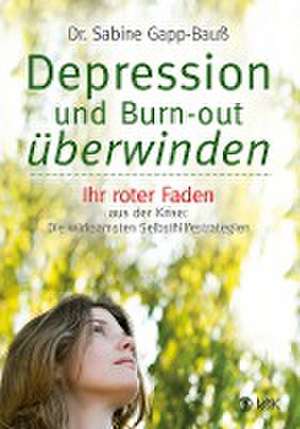 Depression und Burn-out überwinden de Sabine Gapp-Bauß