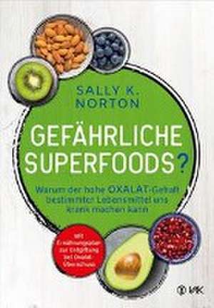 Gefährliche Superfoods? de Sally K. Norton