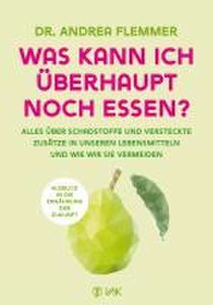 Was kann ich überhaupt noch essen? de Andrea Flemmer