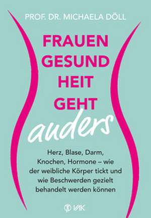 Frauengesundheit geht anders de Michaela Döll