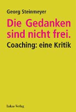 Die Gedanken sind nicht frei. de Georg Steinmeyer