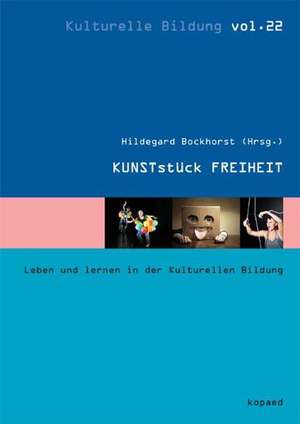 KUNSTstück FREIHEIT de Hildegard Bockhorst