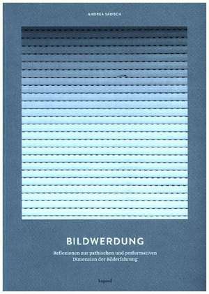 Bildwerdung de Andrea Sabisch