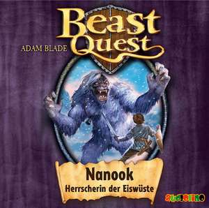 Beast Quest 05. Nanook, Herrscherin der Eiswüste de Adam Blade