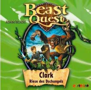 Beast Quest 08. Clark, Riese des Dschungels de Adam Blade