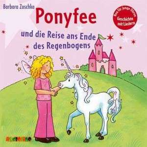 Ponyfee 21 und die Reise an das Ende des Regenbogens de Barbara Zoschke