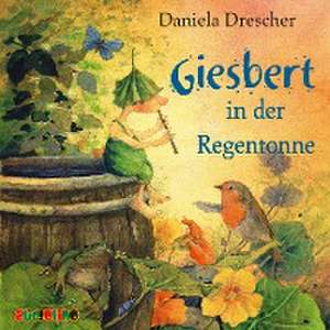 Giesbert in der Regentonne de Daniela Drescher