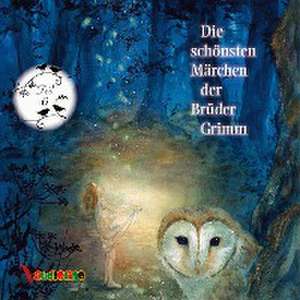 Die schönsten Märchen der Brüder Grimm de Jakob Grimm