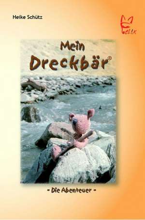 Mein Dreckbär de Heike Schütz