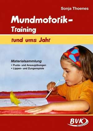 Mundmotorik-Training rund ums Jahr de Sonja Thoenes