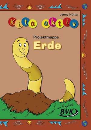 Kita Aktiv "Projektmappe Erde" de Jennifer Hütter