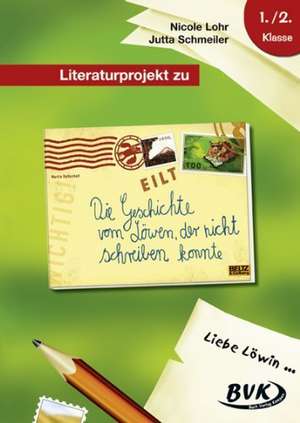 Literaturprojekt zu Die Geschichte vom Löwen, der nicht schreiben konnte de Nicole Lohr